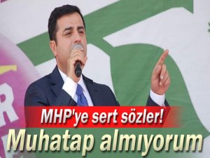 Demirtaş'tan MHP'ye sert sözler!