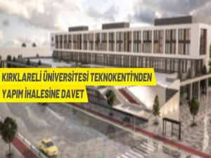 Kırklareli Üniversitesi Teknokenti'nden yapım ihalesi