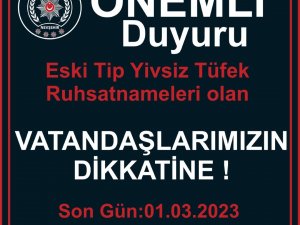 Emniyet Müdürlüğü Uyardı; "Eski Tip Yivsiz Tüfek Ruhsatnamelerini Yeniletmeyi Unutmayın"