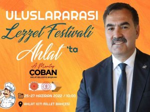 Ahlat’ta “Lezzet Ve El Sanatları Festivali” Düzenlenecek