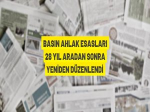 Basın Ahlak Esasları 28 yıl aradan sonra yeniden düzenlendi