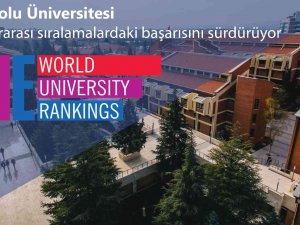 Anadolu Üniversitesi Uluslararası Sıralamalardaki Başarısını Sürdürüyor
