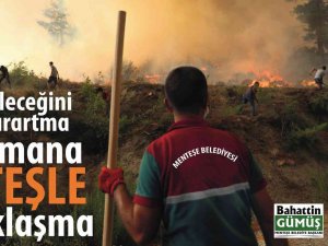 Menteşe Belediyesi Orman Yangınlarına Dikkat Çekti