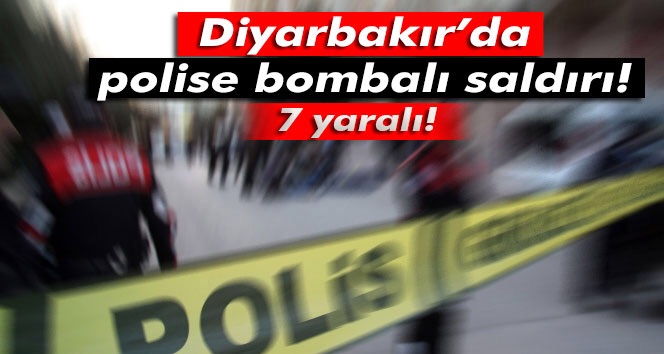 Bismil'de emniyete bombalı saldırı 7 yaralı