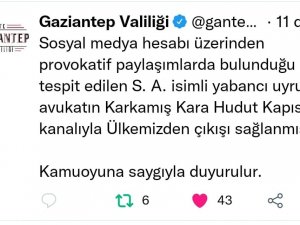 Gaziantep’te Provokatif Paylaşım Yapan Avukat Sınır Dışı Edildi