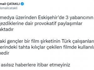 İ̇çişleri Bakan Yardımcısı Çataklı’dan Provokatif Paylaşımlar Hakkında Açıklama