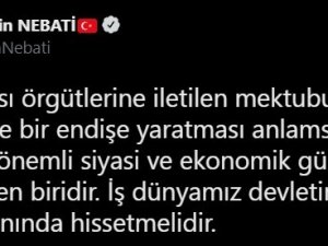 Bakan Nebati: “Türk İş Dünyası Örgütlerine İletilen Mektubun Endişe Oluşturması Anlamsızdır”