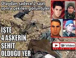 İşte 4 askerin şehit olduğu yer (VİDEO)