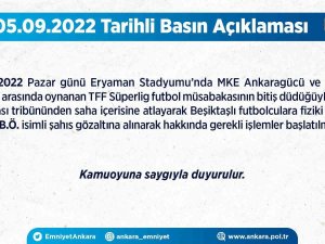 Ankara İ̇l Emniyet Müdürlüğü: "Beşiktaşlı Futbolculara Fiziki Saldırıda Bulunan Şahıs Gözaltına Alınarak Hakkında İşlem Başlatıldı"