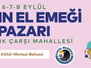 Kartallı Kadınlar Kent Ekonomisine, ‘Kadın El Emeği Pazarı’ İle Katılıyor