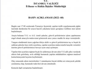 İ̇stanbul Valiliğinden Ümraniye’de Aracını Ateşe Verip Bıçakla Saldıran Şahısla İlgili Açıklama
