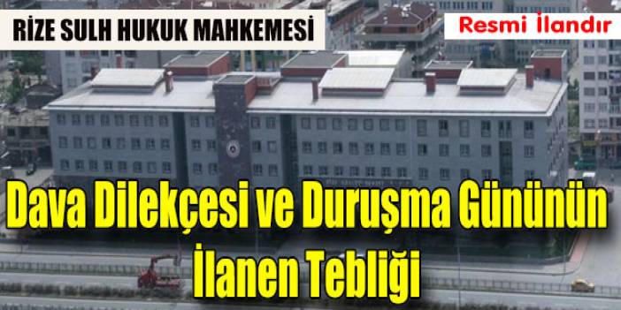 Dava Dilekçesi ve Duruşma Gününün İlanen Tebliği