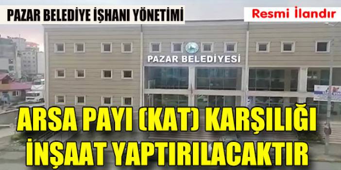 Arsa Payı (Kat) Karşılığı İnşaat Yaptırılacaktır