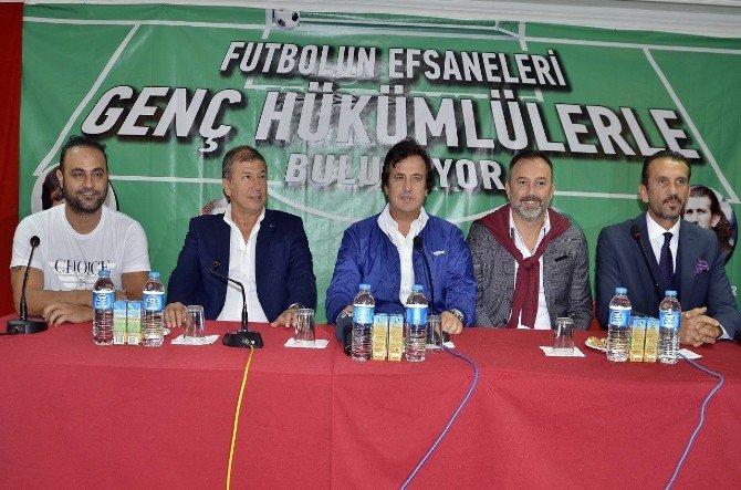 Efsane Futbolculardan "Futbolun Efsaneleri Genç Hükümlülerle Buluşuyor" Projesine Destek