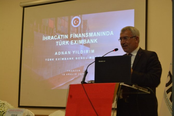 Trabzon’da “İhracatın Finansmanında Türk Eximbank” Toplantısı