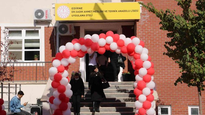 Edirne Dr. Sadık Ahmet Mesleki Teknik Ve Anadolu Lisesi Uygulamalı Oteli Törenle Açıldı