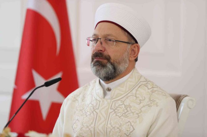 Diyanet İ̇şleri Başkanı Prof. Dr. Ali Erbaş: “Asırlarca İlim, İrfan Ve Hikmetle İnsanlığın İnkişafına Zemin Hazırlayan Bir Medeniyetin Mirasçılarıyız”