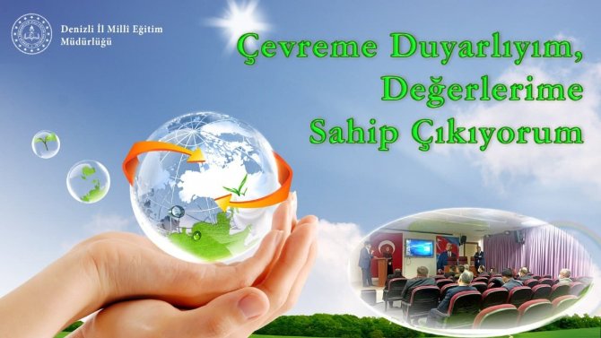 Denizli’de ’Çevreme Duyarlıyım Değerlerime Sahip Çıkıyorum’ Projesi Tanıtıldı