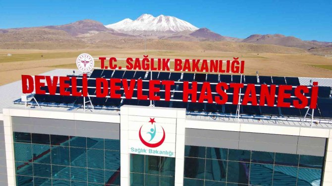 Develi’de Yeni Devlet Hastanesi Hasta Kabulü İçin Son Aşamaya Geldi