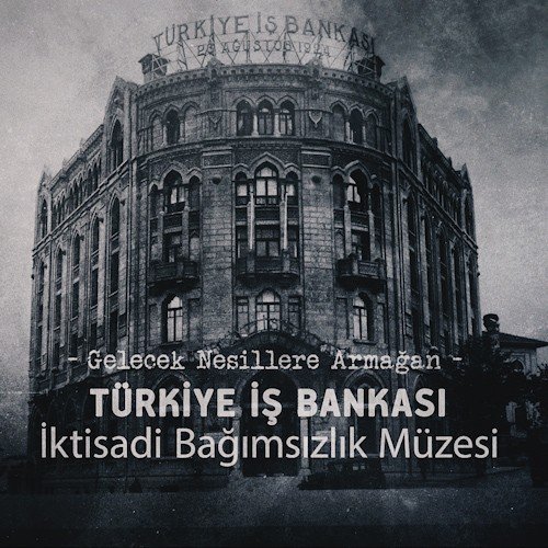 ’Türkiye İ̇ş Bankası İ̇ktisadi Bağımsızlık Müzesi’ Belgeseli Yayında