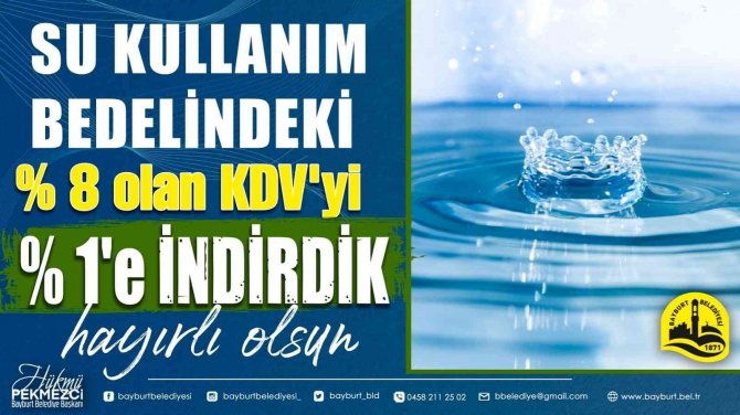 Bayburt Belediyesi’nden İçme Suyuna Yüzde 7 Kdv İndirimi