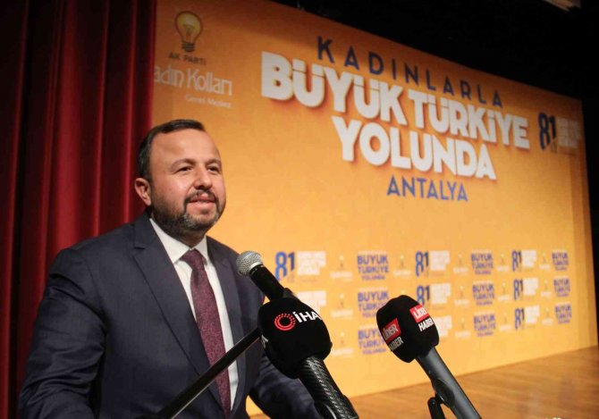 Ak Parti Antalya İ̇l Başkanı Taş:"kadınlarımızın Desteğiyle 2023 Seçimini Kazanacağız"