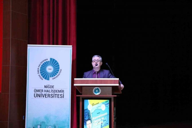Niğde’de ’Küreselleşen Dünya Ve Türkiye Konferansı’ Yapıldı