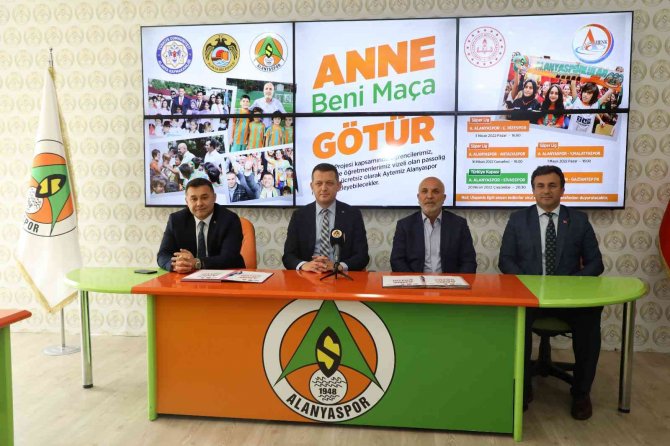 Alanyaspor, ’Anne Beni Maça Götür’ Projesinde İmzalar Atıldı