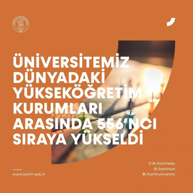 Bartın Üniversitesi Dünyadaki Yükseköğretim Kurumları Arasında 556’ncı Sıraya Yükseldi