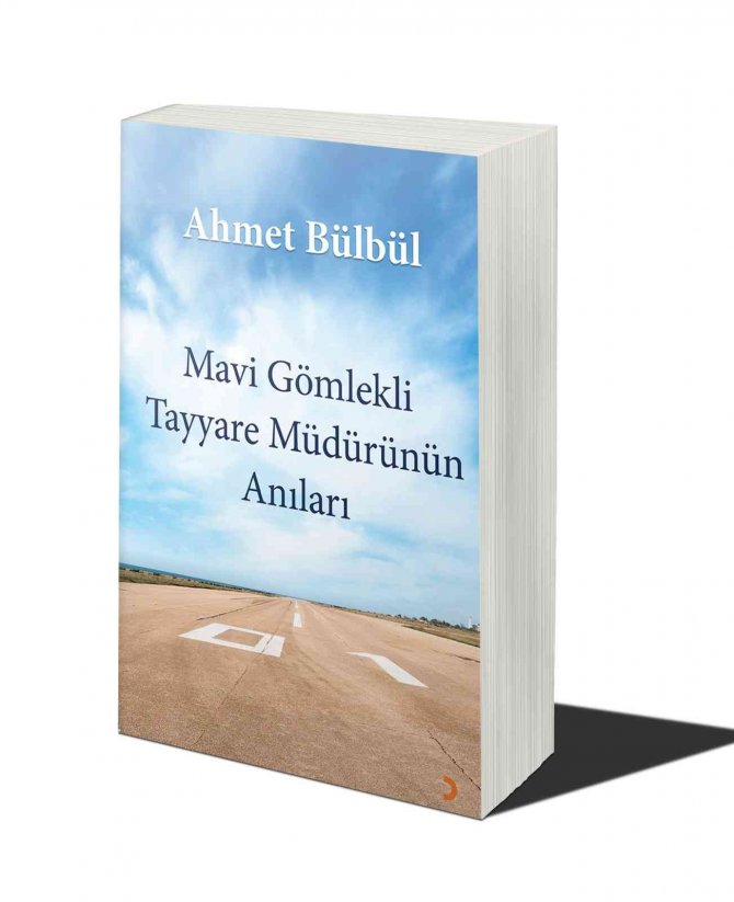 "Mavi Gömlekli Teyyare Müdürünün Anıları" Kitap Oldu