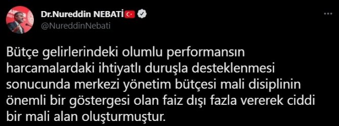 Bakan Nebati: “Bütçe Gelirlerinin İhtiyatlı Duruşla Desteklenmesi Faiz Dışı Fazla Verdi”
