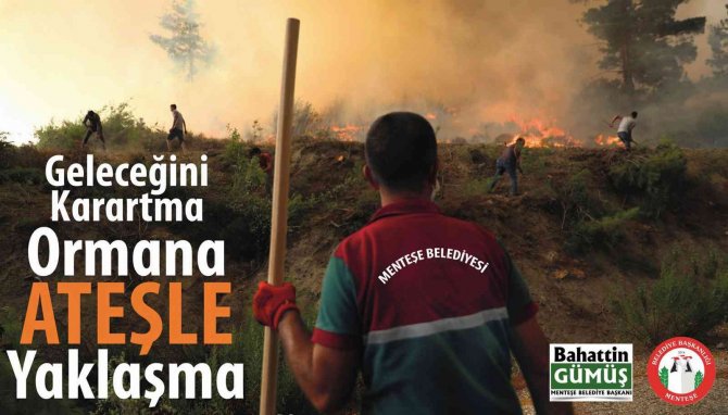 Menteşe Belediyesi Orman Yangınlarına Dikkat Çekti