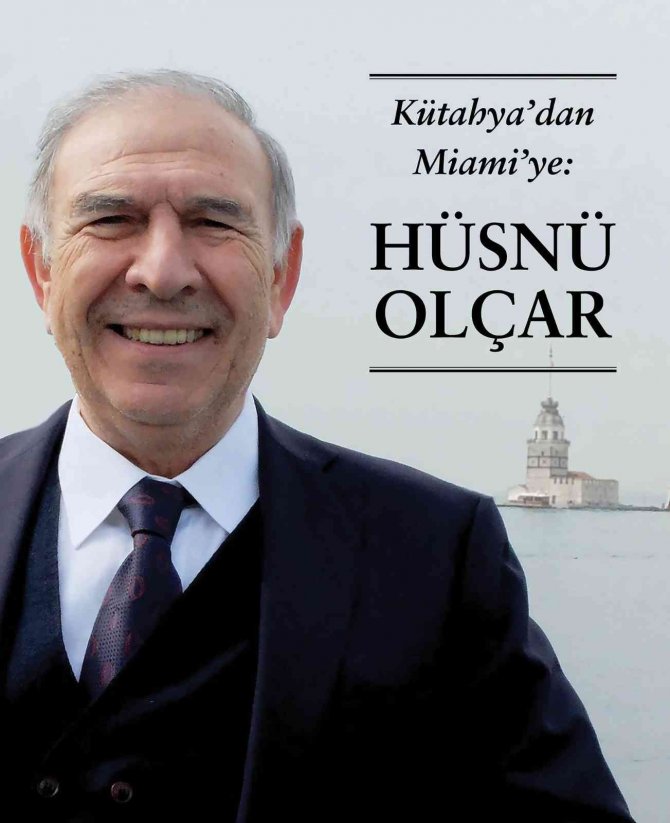 "Kütahya’dan Miami’ye: Hüsnü Olçar" Kitabı Çıktı