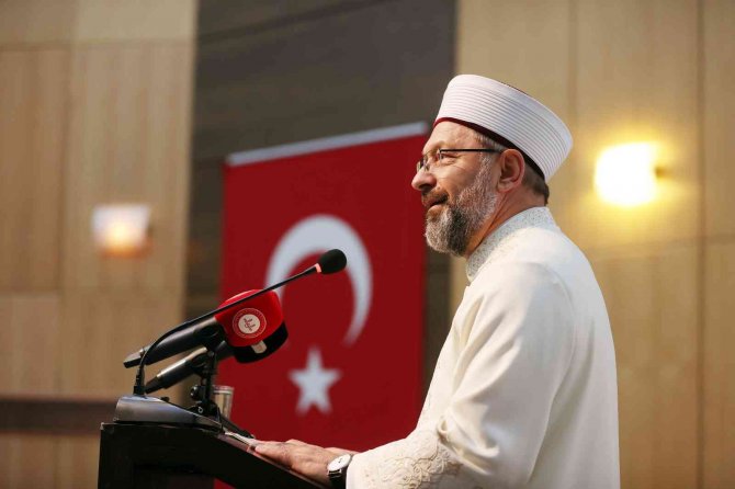 Diyanet İ̇şleri Başkanı Erbaş: “Bizler, Allah’ın Dinine Ve Bütün İnsanlığın Geleceğine Hizmet Gayesiyle Çalışıyoruz”