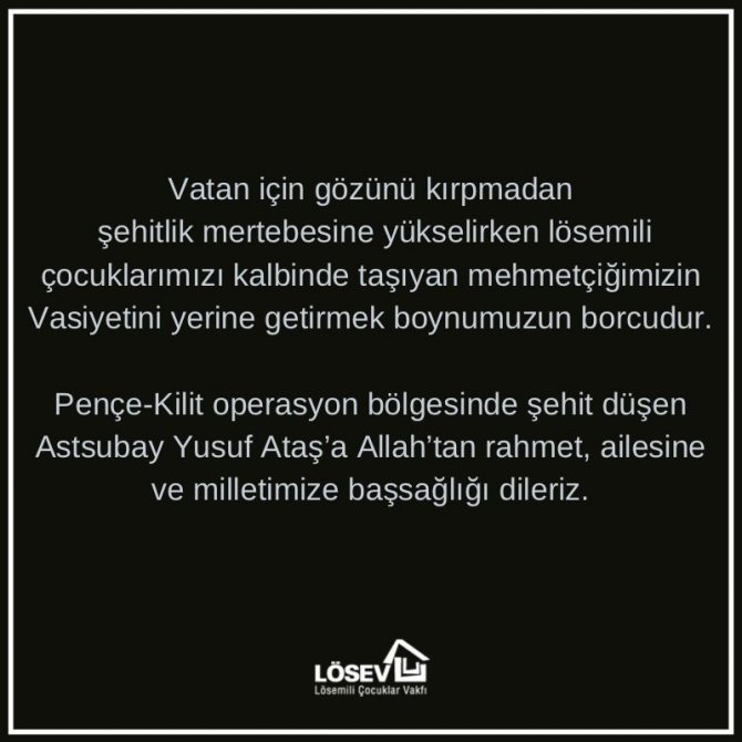 Şehidin Vasiyeti Üzerine Lösev’den Açıklama, " Mehmetçiğimizin Vasiyetini Yerine Getirmek Boynumuzun Borcudur"
