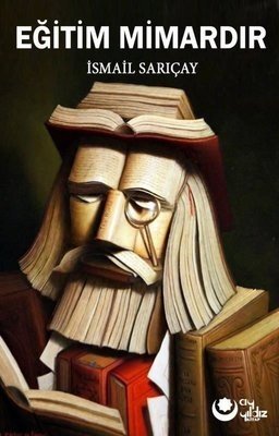 Eğitimci Yazar İ̇smail Sarıçay’dan Yeni Kitap