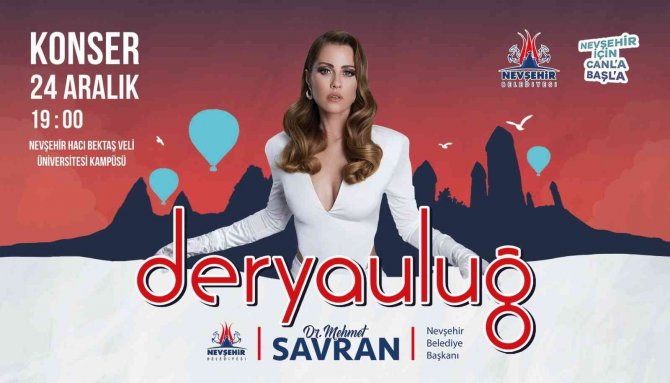 Nevşehir’de Ünlü Sanatçı Derya Uluğ Sahne Alacak