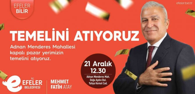 Efeler’de Yeni Kapalı Pazar Yerinin Temeli Törenle Atılacak