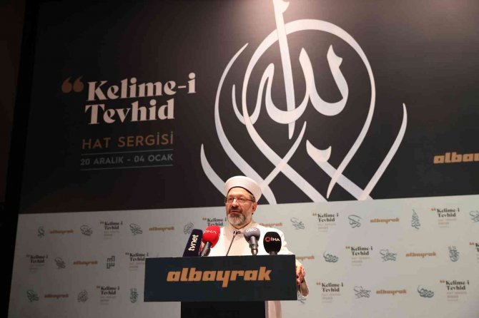 Diyanet İ̇şleri Başkanı Erbaş, İ̇stanbul’da ‘Kelime-i Tevhid Hat Eserleri Sergisi’ni Açtı