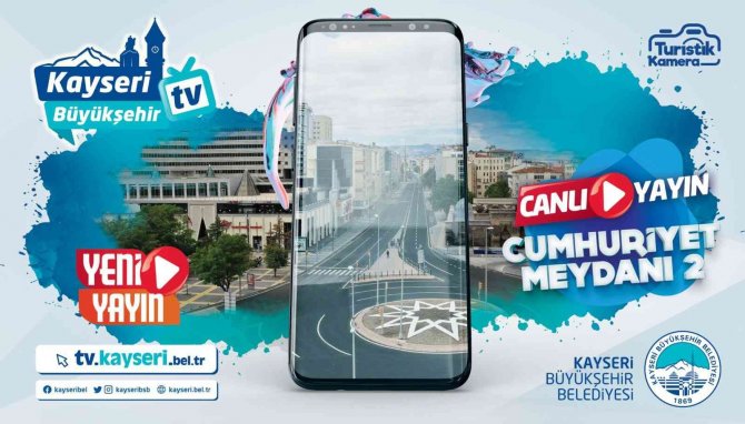Büyükşehir’in Kameraları İle Dünya Kayseri’yi İzliyor