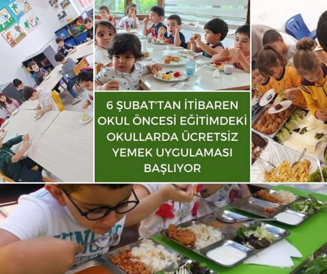 Okul Öncesi Eğitimdeki Okullarda Ücretsiz Yemek Uygulaması Başlıyor