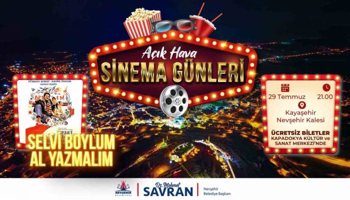 Nevşehir’de Açık Hava Sinema Günleri ’selvi Boylum Al Yazmalım’ İle Devam Ediyor