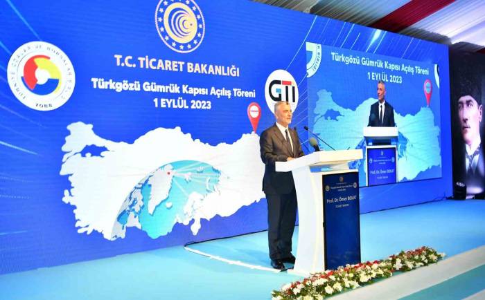 Ticaret Bakanı Bolat: ’’modernize Edilen Türkgözü Sınır Kapısı Türkiye’yi Kafkaslar’a, Asya’ya Bağlayan Çok Önemli Bir Noktada’’