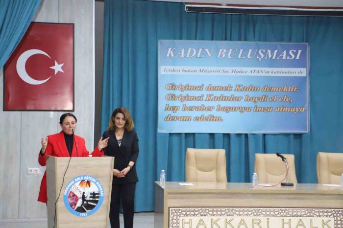 Bakan Müşaviri Atan, Hakkari’de Kadın Buluşmasına Katıldı