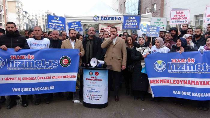 Hak-iş Genel Başkan Yardımcısı Kayabaşı’dan Van’da İşten Çıkarılan İşçilere Destek
