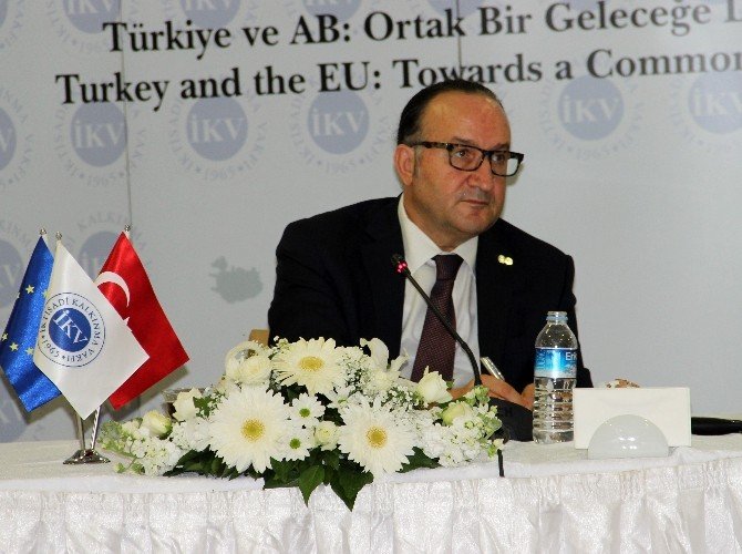 İkv Başkanı Zeytinoğlu: “Ülke Olarak Hedeflerimize Ulaşmamız İçin Ab Hedefi Olmazsa Olmazımız”