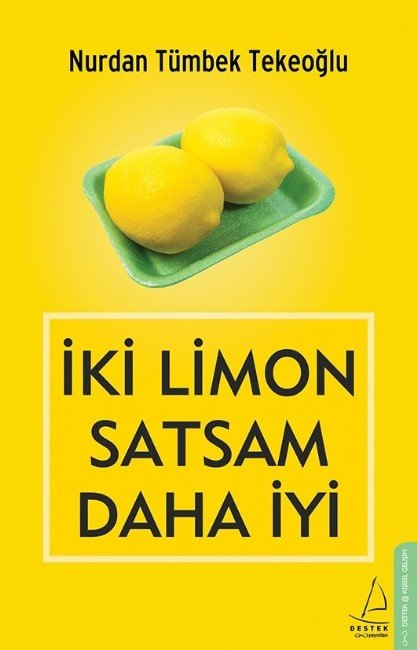 "İki Limon Satsam Daha İyi" Raflarda