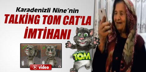 Karadenizli ninenin 'Talking Tom Cat' ile imtihanı