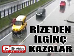Rize'den İlginç Kazalar