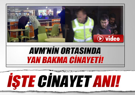 İşte AVM'deki Cinayet Anı! VİDEO İZLE